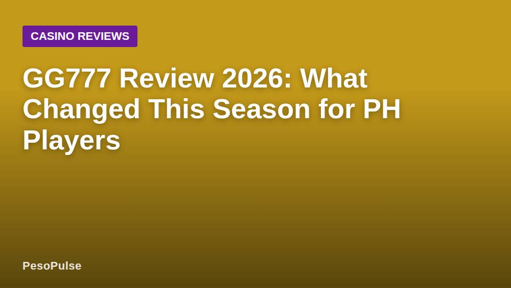 GG777 Review 2026: What Changed This Season for PH Players